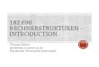 Thomas Polzer tpolzer@ecs.tuwien.ac.at Institut für ... · 5 Recommended in the 3rd term STEOP mandatory! Preceding lectures: VU Grundlagen Digitaler Systeme (1st term) Follow up