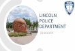 LINCOLN POLICE DEPARTMENT - lincoln.ne.gov | City of ... · The brand new LECC features several upgrades. First, the technology will accommodate the new Motorola radio system and
