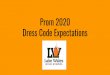 Prom 2020 Dress Code Expectations - Lake Wales High School...Dresses may not expose more than 1-inch of a bare midriff, even with sheer fabric. Mesh or see through inserts in the midriff