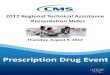 Prescription Drug Event - CSSC Operations · Presentation Slides. 1 . 2012 Regional Technical Assistance . 2012 Regional Technical Assistance . Baltimore, MD August 9, 2012 . Prescription