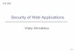 Security of Web Applicationsshmat/courses/cs345_spring08/18websecurity.… · Vulnerability Stats: Web is “Winning” 0 5 10 15 20 25 2001 2002 2003 2004 2005 2006 Web (XSS) Buffer