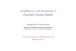 Long Memory and Roughness in Stochastic Volatility Models 0users.wpi.edu › ... › Sunday › 02_Alexandra_Chronopoulou.pdf · 2016-08-17 · Long Memory Stochastic Volatility Models