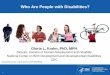 Who Are People with Disabilities? › grand-rounds › pp › 2012 › 20121218... · 12/18/2012  · 1990: The Americans with Disabilities Act was passed 1st comprehensive civil