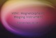 MIMI: Magnetospheric IMaging Instrumentlasp.colorado.edu/~horanyi/graduate_seminar/MIMI.pdf · 2013-11-04 · Determine global configuration and dynamics of magnetospheric plasmas