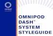 OMNIPOD DASH SYSTEM STYLEGUIDE€¦ · power button volume up/down home always two words when used as a noun. always two words, hyphenated, when used as an adjective. 8 omnipod dash™