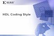 HDL Coding Style - PLDWorld.com › _xilinx › html › training › 11_coding_style.pdf · 2004-07-24 · 4:1 multiplexer will use one slice – 16:1 multiplexer will use 4 slices