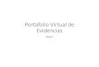 Portafolio Virtual de Evidencias - Conexiones DGIREconexiones.dgire.unam.mx/wp-content/uploads/2017/... · Portafolio Virtual de Evidencias Etapa 1. Instituto Fray Juan de Zumárraga