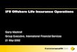 IFS Offshore Life Insurance Operations · International Financial Services Overview of IFS Garry Mackrell Group Executive IFS North Asia Peter Fancke NZ/Pacific Hugh Burrett South