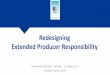 Redesigning Extended Producer Responsibility › media › docs › 01_2017_02_01_NewInnoNet... · 2017-02-08 · Why EPR - theory ^an environmental policy approach in which a producer’s