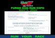 FURGO DOG RUN EXPO MAY 5, 2020...1 - 8’ skirted table and two chairs • No canopy or tent need • DATES & HOURS: Tuesday, May 5th 12:00pm - 6:00pm Register online at FargoMarathon.com