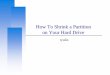 How To Shrink a Partition on Your Hard Drivehuanghs/course/sysadm2011/... · 2011-09-12 · TU 2 How To Shrink a Partition on Your Hard Drive Windows XP user • Use Easeus Partition
