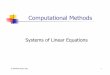 Computational Methods - Rangerranger.uta.edu/~huber/cse4345/Notes/Linear_Equations.pdf · Naïve Gaussian Elimination For systems of n linear equations in n variables, a number of