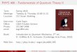 phys.iit.eduphys.iit.edu/~segre/phys406/19S/lecture_01.pdf · PHYS 406 - Fundamentals of Quantum Theory II Term: Spring 2019 Meetings: Tuesday & Thursday 10:00-11:15 Location: 212