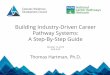 Building Industry-Driven Career A Step-By-Step Guide ...€¦ · Building Industry Led Sector Partnerships: Launching and sustaining industry-led sector partnerships. Careers in Colorado: