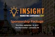 2017 insight sponsor package 4 - Insight Marketing Conference · 2017-11-13 · Insight Marketing Conference is where attendees find inspiring speakers, energetic panel discussions,
