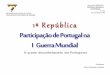 Ano Lectivo 2009/2010 HISTÓRIA E GEOGRAFIA DE PORTUGAL … · 2010-04-12 · Participação de Portugal na I Guerra Mundial 1ª República O grande descontentamento dos Portugueses