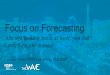 Focus on Forecasting - Marketers Take Flight · 2020-01-15 · SALESFORCE. to get their forecast. # 1 . Challenge . when trying to forecast . Lack of correct data (including Inaccurate
