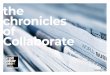 the chronicles Collaborate · the constraints of social distancing. Providing Research, insight, strategy and Management around these to solutions to our key clients and wider industry