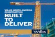 WILLIS NORTH AMERICA CONSTRUCTION BUILT TO DELIVER...Workers’ Compensation, but also in such areas as Environmental, Political Risk, Professional Liability, Surety, Cyber, Contingency