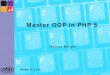 Master OOP in PHP 5talks.somabo.de › 200604_orlando_oop.pdfMarcus Börger Master OOP in PHP 5 9 Data Hiding;Another difference between objects and arrays are that objects permit