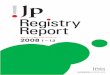 JPドメイン名レジストリレポート 2008 · JPドメイン名の理解を促進するための特設Webサイト 「JPRS100.jp」を開設しました。一般のインターネット利
