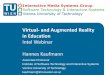 Virtual- and Augmented Reality in Education · •Augmented Reality in Education . Milgram’s Reality-Virtuality Continuum (1994) Mixed Reality Real Environment Augmented Reality