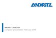 ANDRITZ company presenation February 2016 · 2017-02-21 · 2010 KMPT 2012 Gouda 2013 Shende Machinery HYDRO 2006 VA TECH HYDRO 2007 Tigép 2008 GE Hydro business 2008 GEHI (JV) 2010