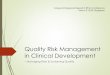 Quality Risk Management in Clinical Development › wp-content › uploads › 2017 › 10 › BO09_Mr-L-JUN… · Risk Management:- … consists of identificationof hazards and the