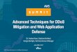 Advanced Techniques for DDoS ... - Amazon Web Services... · Challenges of Web Application Firewalls Setup is complex and slow Too many false positives ... Response Preconfigured