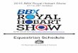 Equestrian Schedule · 2015 BBX Royal Hobart Show 21st to 24th October . Royal Hobart Show ~ Equestrian Schedule EQUESTRIAN SECTION Hobart Showground The Royal Agricultural Society