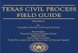 TEXAS CIVIL PROCESS FIELD GUIDE - Texas State …dbaf3877-2dec-467a...TEXAS CIVIL PROCESS FIELD GUIDE 2018 Edition For Constables, Sheriffs, and Court Personnel Presented by: Texas