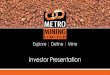 Investor Presentation - Metro Mining€¦ · Investor Presentation. Highlights 2 | ASX : MMI ... Share Price Performance June 2016 ... April* May June July August September October)