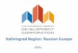 Kaliningrad Region: Russian Europe - Invest in Russia - центр ... › data › image › regions › ... · 2014-09-08 · moved to Kaliningrad Region under the Compatriots Repatriation