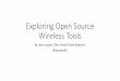Exploring Open Source Wireless Tools · Options for todays presentation: Intel NUC $436 NUC5CPYH: $134.00 8G Memory: $34 SSD: $40 Intel 7265 $28 WiSpy 2.4Ghz: $200 Raspberry PI: $223