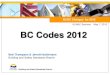 BC Codes 2012 - BOABC – Building Officials' Association of BC · 2015-11-21 · BOABC Seminar May 7, 2012 New Term - Fire Stop Fire stop: System consisting of a material, component