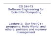 CS 294-73 Software Engineering for Scientiﬁc Computing ...cs294-73/fa17/slides/lecture2.pdfprintf(”Hello World \n"); • The compiler parses this line of your program, sees text(