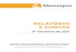 RELATÓRIO E CONTAS - Banco Montepio · 2017-12-05 · RELATÓRIO E CONTAS 3º Trimestre de 2017 GRUPO CAIXA ECONÓMICA MONTEPIO GERAL De acordo com o disposto no artigo 10º do Regulamento