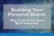 Building Your Personal Brand...Personal Branding: A Primer. 6. A Personal Brand: • Your strengths and key points of difference. SUMMARIZES • Who you are. • What makes you great