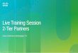 Live Training Session 2-Tier Partners - Cisco...Cisco Account Manager Created and Collaborated Quote Will be able to locate and view in Cisco Commerce Workspace (CCW) the quotes initiated