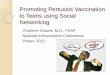 Promoting Pertussis Vaccination to Teens using …...Grant Proposal Concept Create a music video to educate teens about pertussis and the need for Tdap vaccine Disseminate music video