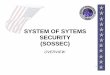 System of Systems Security · Homeland Defense, Homeland Security and Force Protection problems. Develop new and novel acquisition strategies and approaches, and test approaches in