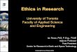 Ethics in Research University of Toronto Faculty of ... · 5.6 The Online Ethics Center for Engineering & Science rg 5.7 On Being a Scientist; National Academy Press, Washington 1995