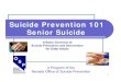 Suicide Prevention 101 Senior Suicide - Engaging with Agingengagingwithaging.org/wp-content/uploads/2019/10/Richard... · 2019-10-09 · History of Suicide Prevention Efforts in Nevada