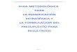 GUIA METODOLÓGICA PARA LA PLANIFICACIÓN ......Guía Metodológica para la Planificación Estratégica y la Formulación del Presupuesto Para Resultados 2014 Página 2 INDICE DE TEMAS