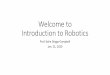 Welcome to Introduction to Robotics - University Of Illinoispublish.illinois.edu/ece470-intro-robotics/files/2020/01/... · 2020-01-21 · Welcome to Introduction to Robotics Author: