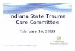 Indiana State Trauma Care Committee - IN.gov › isdh › files › Meeting Presentation - February 16 2018.pdf1. EMS (ACLS) availability 2. District-specific reasons Proposed Action