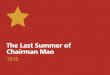 The Last Summer of Chairman Mao - Kauffman Museum...“I dozed off several times and awakened several times to find myself in heaven with “golden streets.” But the beauty and joy