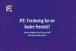 IFE: Forskning for en bedre fremtid!...2019/01/16  · IFE forsker for en bedre fremtid: Store muligheter for verdiskaping og nye arbeidsplasser innen IFEs satsingsområder Fornybar