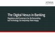 The Digital Nexus in Banking - eBook - Hitachi Data Systems · regulatory challenge. RegTech minimizes the cost burdens, reducing the risk of noncompliance, and automating processes
