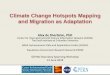 Center for International Earth Science Information … › binaries › web › global › news › 2018 › d...Climate Change Hotspots Mapping and Migration as Adaptation Alex de